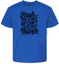 Load image into Gallery viewer, Bruh We Can't Have Nice Things Children's Gildan Soft Shirt
