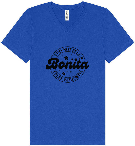 Not Bonita, Stressita Unisex V-Neck Shirt