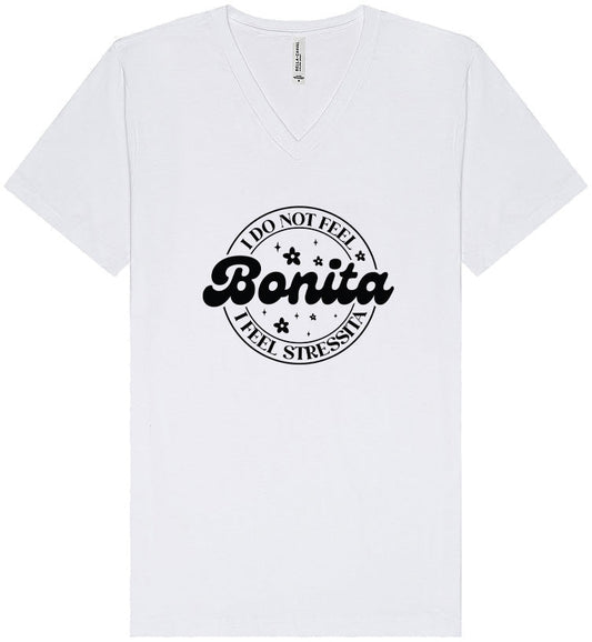 Not Bonita, Stressita Unisex V-Neck Shirt