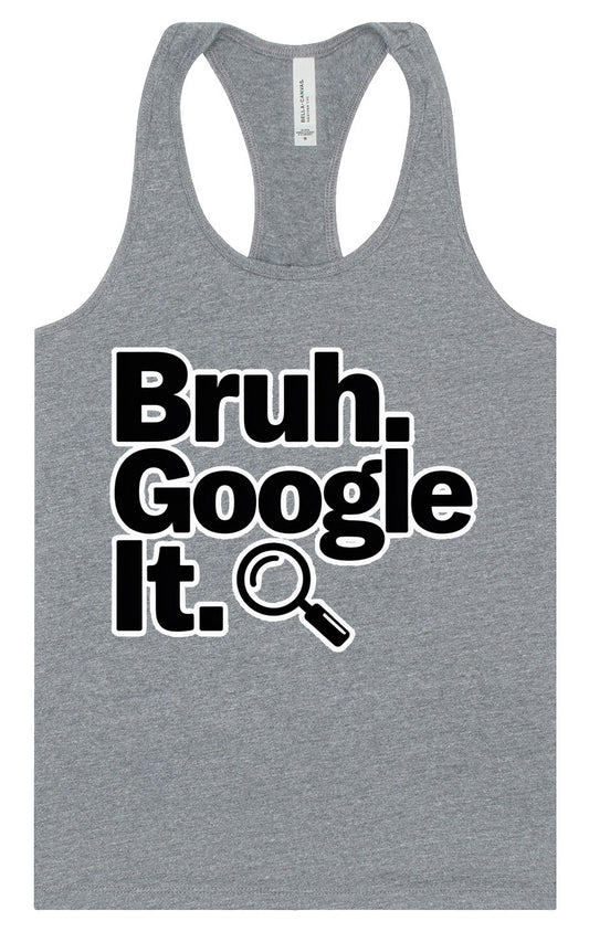 Bruh Google It Women's Racerback Tank