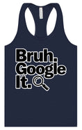 Load image into Gallery viewer, Bruh Google It Women's Racerback Tank
