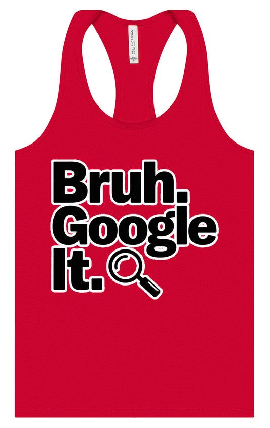 Bruh Google It Women's Racerback Tank
