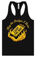 Load image into Gallery viewer, May the Bridges I Burn Light the Way Women's Racerback Tank
