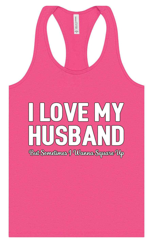 Love My Husband But Wanna Square Up Women's Racerback Tank