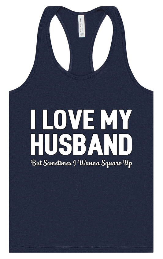 Love My Husband But Wanna Square Up Women's Racerback Tank