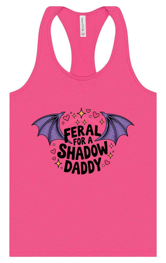 Feral for a Shadow Daddy Women's Racerback Tank