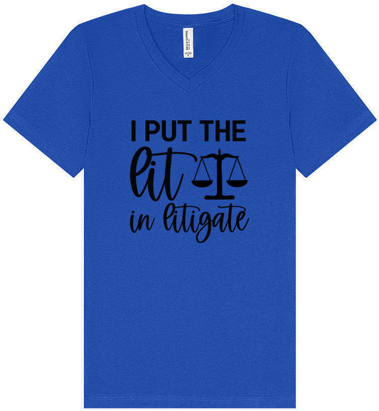 I Put the Lit in Litigate Unisex V-Neck Shirt