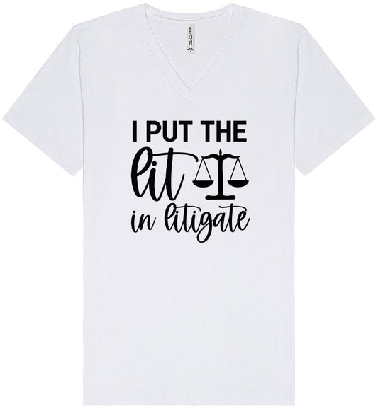 I Put the Lit in Litigate Unisex V-Neck Shirt