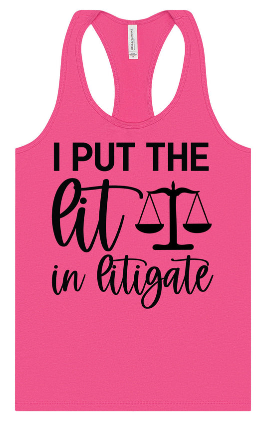 I Put the Lit in Litigate Women's Racerback Tank