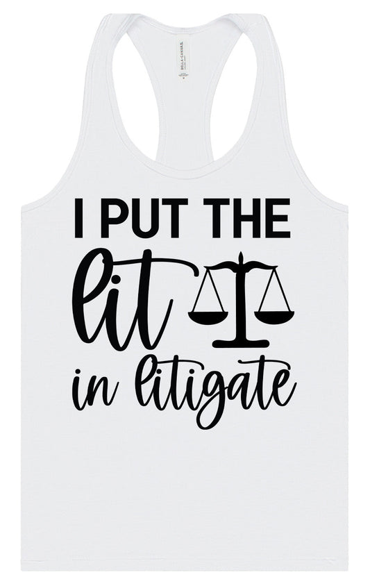 I Put the Lit in Litigate Women's Racerback Tank
