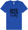 Load image into Gallery viewer, Innocent Until I Prove You Guilty Unisex V-Neck Shirt
