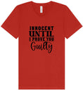 Load image into Gallery viewer, Innocent Until I Prove You Guilty Unisex V-Neck Shirt
