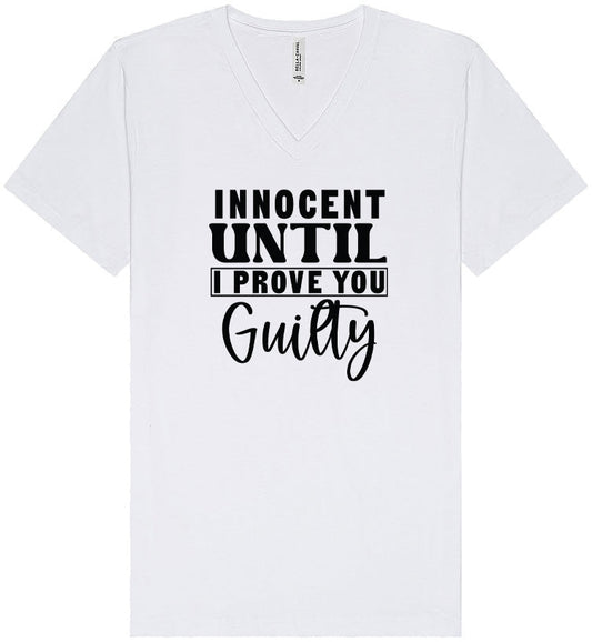 Innocent Until I Prove You Guilty Unisex V-Neck Shirt