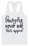 Load image into Gallery viewer, Lawyers Never Lose Their Appeal Women's Racerback Tank
