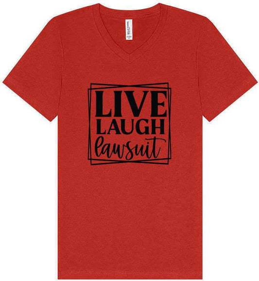 Live Laugh Lawsuit Unisex V-Neck Shirt