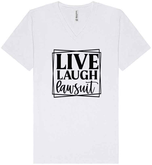 Live Laugh Lawsuit Unisex V-Neck Shirt