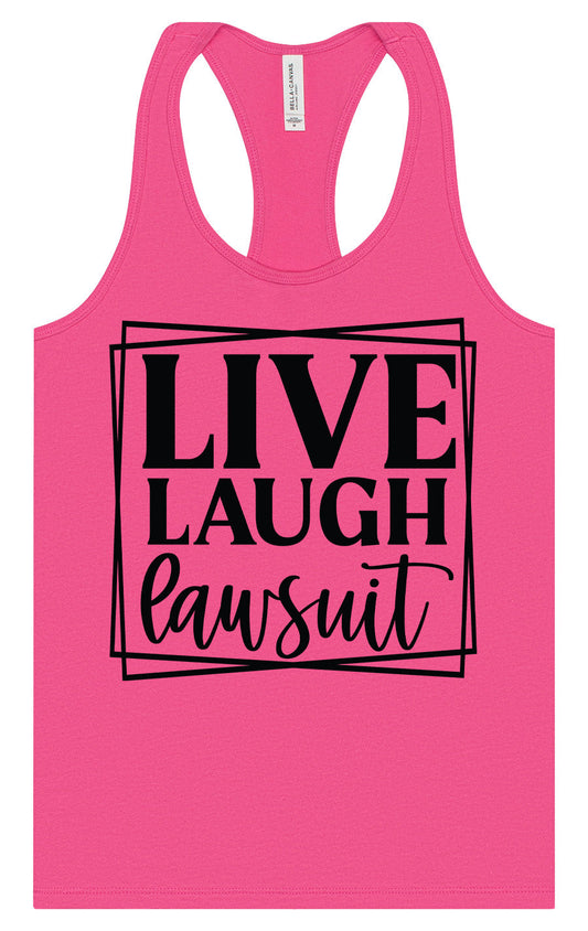 Live Laugh Lawsuit Women's Racerback Tank