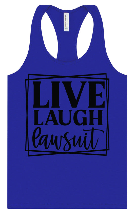 Live Laugh Lawsuit Women's Racerback Tank