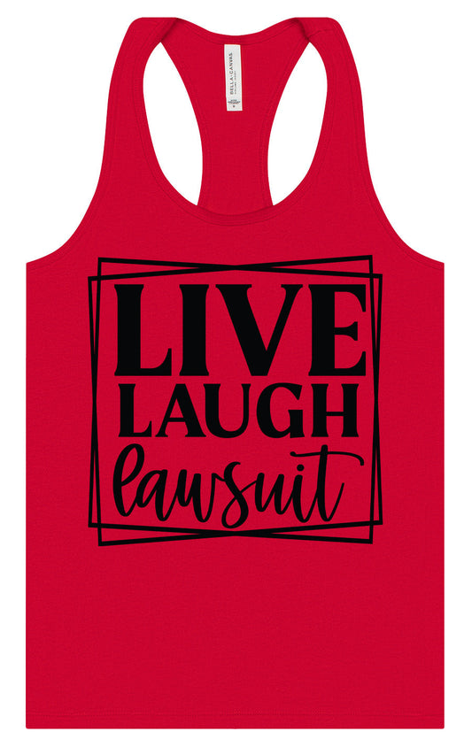 Live Laugh Lawsuit Women's Racerback Tank
