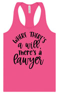 Load image into Gallery viewer, Where There's a Will, There's a Lawyer Women's Racerback Tank
