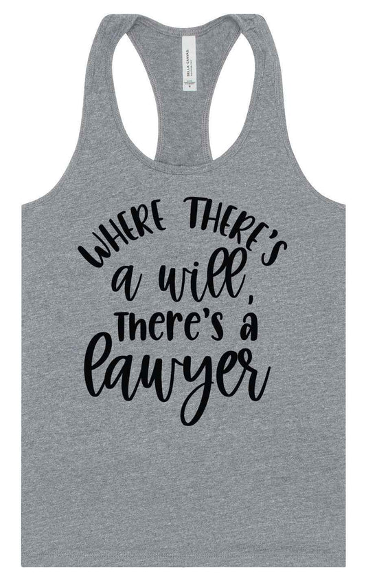 Where There's a Will, There's a Lawyer Women's Racerback Tank