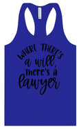 Load image into Gallery viewer, Where There's a Will, There's a Lawyer Women's Racerback Tank
