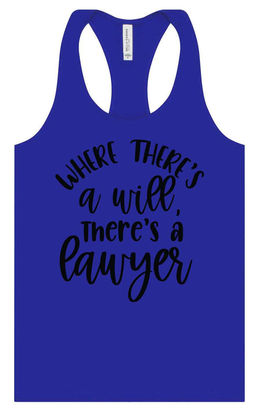 Where There's a Will, There's a Lawyer Women's Racerback Tank