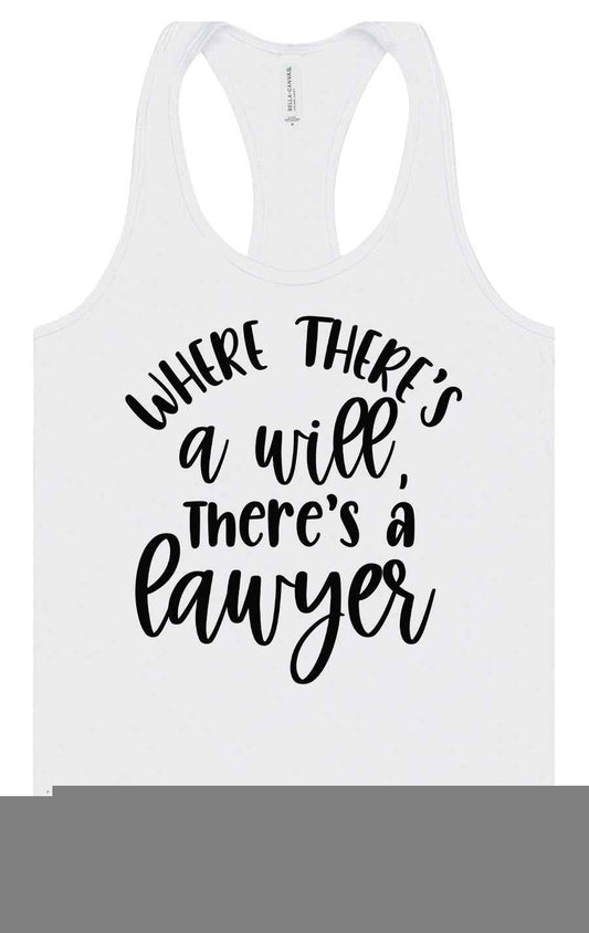 Where There's a Will, There's a Lawyer Women's Racerback Tank