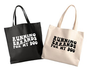 Tote Bag | Canvas Tote | lightweight 6 oz Canvas |  Running Errands for My Dog