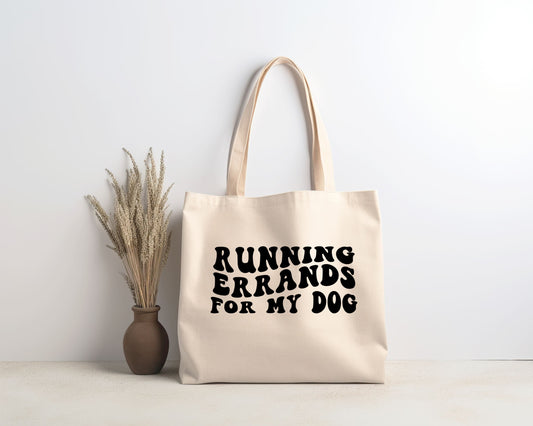 Tote Bag | Canvas Tote | lightweight 6 oz Canvas |  Running Errands for My Dog