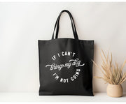 IF I CAN'T MY DOG IM NOT GOING Tote Bag | Canvas Tote | lightweight 6 oz Canvas |  Tote Bag