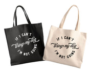 IF I CAN'T MY DOG IM NOT GOING Tote Bag | Canvas Tote | lightweight 6 oz Canvas |  Tote Bag