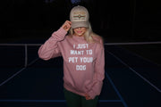 I Just Want to Pet Your Dog Uni-Sex Crewneck Sweatshirt