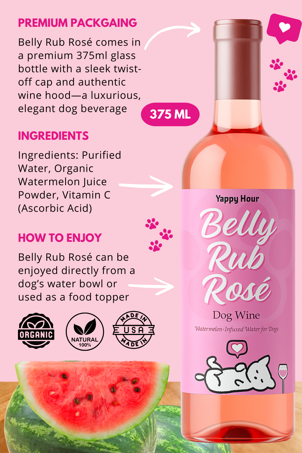 Belly Rub Blush Watermelon Dog Water poured into a bowl for dogs