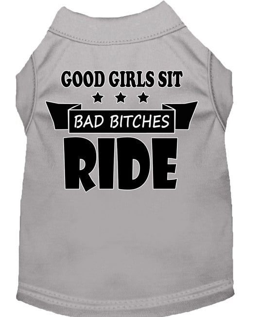 Pet Shirt "Good Girls Sit, Bad Bitches Ride"