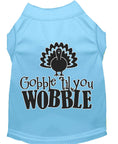 Load image into Gallery viewer, Pet Dog & Cat Shirt Screen Printed, "Gobble Til Ya Wobble"
