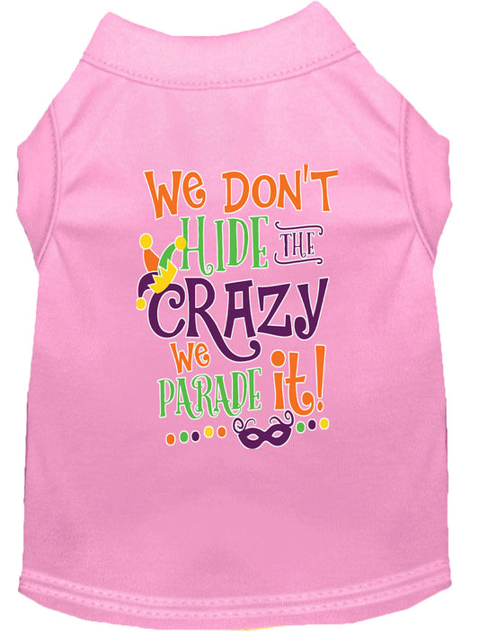 Mardi Gras Pet Shirt, "We Don't Hide the Crazy, We Parade It"