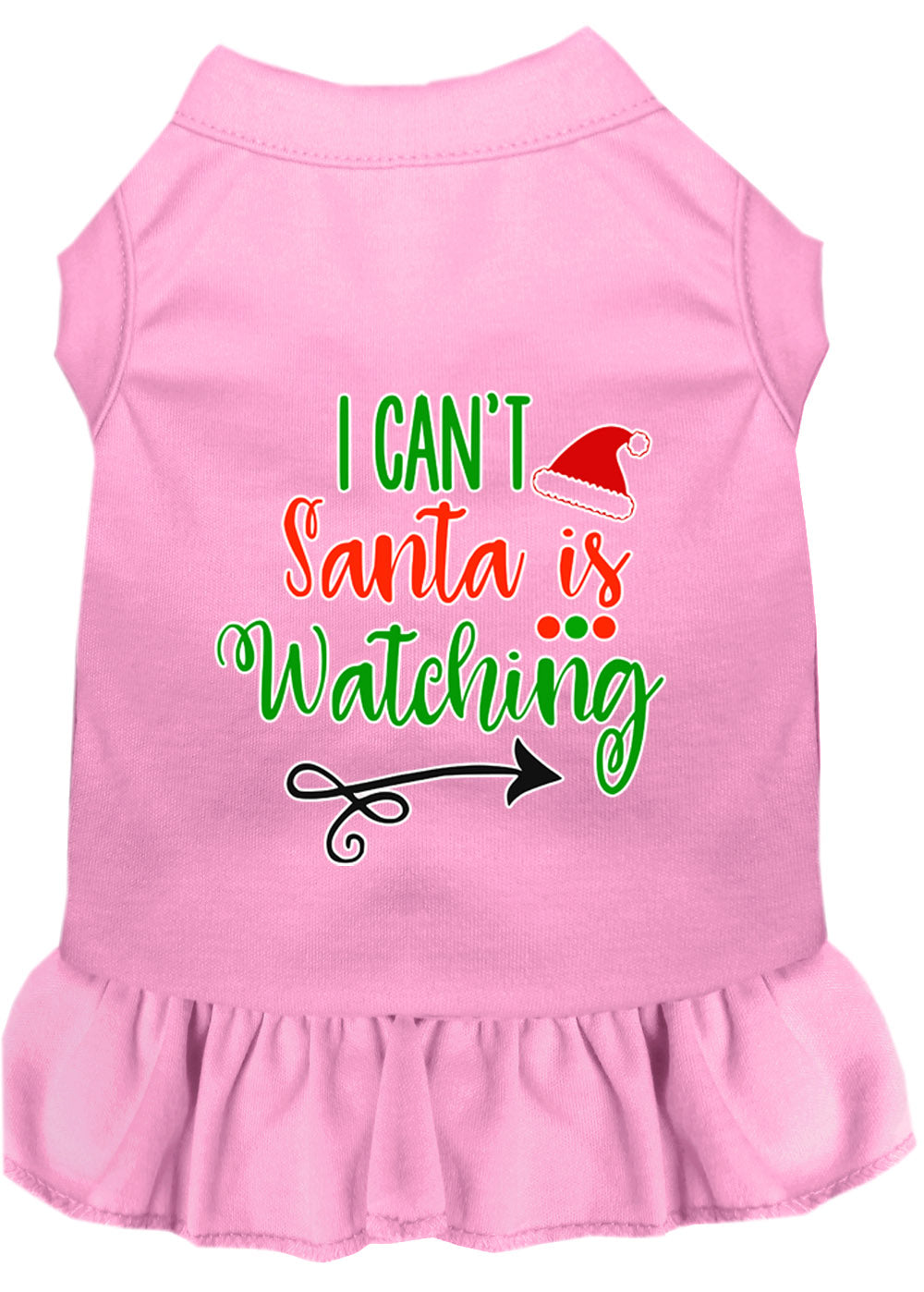 Christmas Pet Dress Screen Printed, "I Can't, Santa Is Watching"
