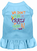 Load image into Gallery viewer, Pet Dress "We Don't Hide The Crazy, We Parade It"
