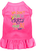 Load image into Gallery viewer, Pet Dress "We Don't Hide The Crazy, We Parade It"
