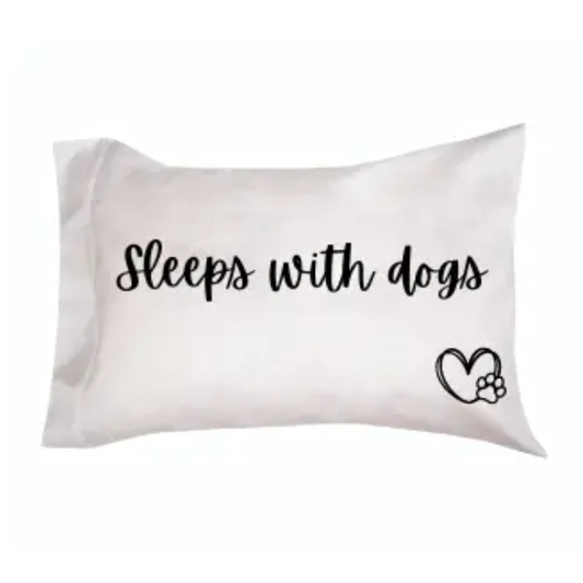 Sleeps With Dogs- Pillowcase