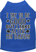 Load image into Gallery viewer, "I Take After Daddy" Adorable Cat or Dog Shirt for Pets
