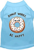 Load image into Gallery viewer, Adorable Cat or Dog Shirt for Pets "Donut Worry, Be Happy"
