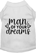 Load image into Gallery viewer, Fun Cat or Dog Shirt for Pets "Man of Your Dreams"
