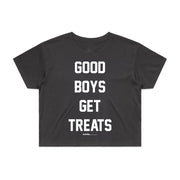 Good Boys Get Treats Crop Top | Gift for Dog Lovers & Pup Owners