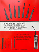 How to Make Your Own Woodcarving Tools from Nails, Hacksaw Blades, Umbrella Ribs, and Scrap Metal