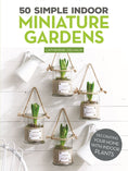 Load image into Gallery viewer, 50 Simple Indoor Miniature Gardens
