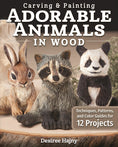 Load image into Gallery viewer, Carving & Painting Adorable Animals in Wood
