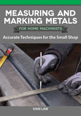 Load image into Gallery viewer, Measuring and Marking Metals for Home Machinists
