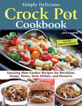 Load image into Gallery viewer, Simply Delicious Crock Pot Cookbook
